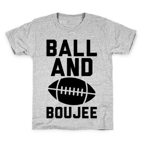 Ball and Boujee Football Parody Kids T-Shirt