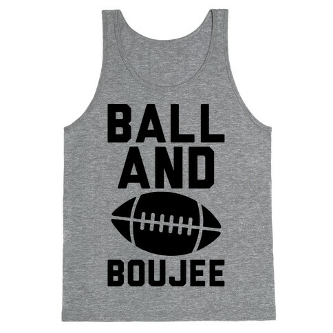 Ball and Boujee Football Parody Tank Top