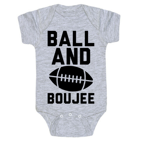 Ball and Boujee Football Parody Baby One-Piece