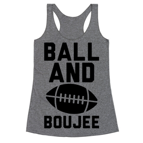 Ball and Boujee Football Parody Racerback Tank Top