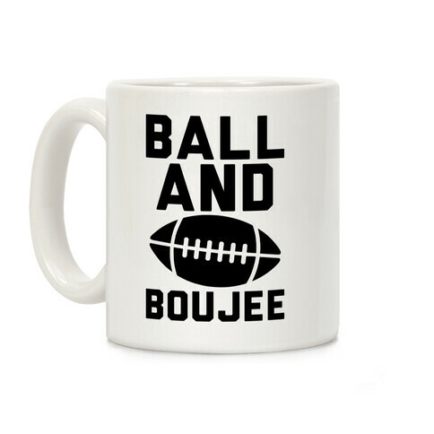 Ball and Boujee Football Parody Coffee Mug