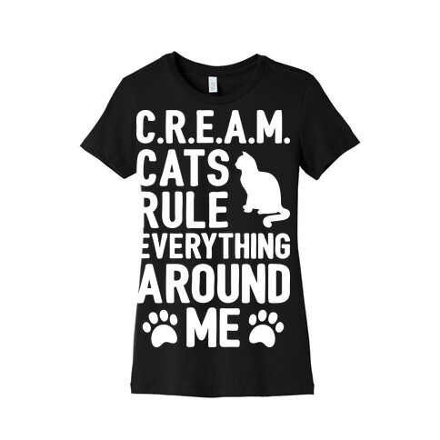 Cats Rule Everything Around Me Womens T-Shirt