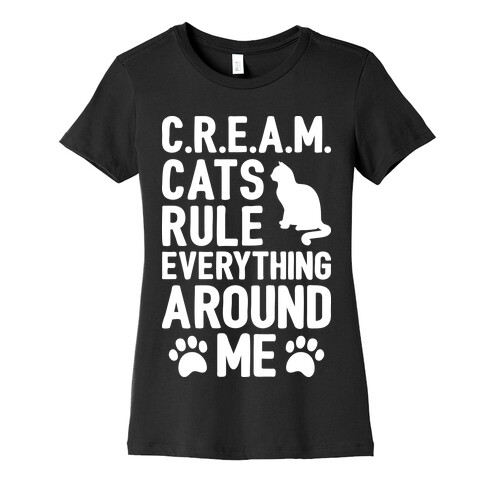 Cats Rule Everything Around Me Womens T-Shirt