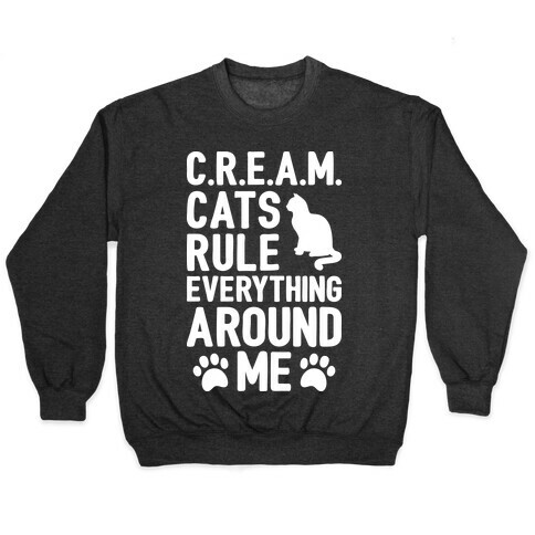 Cats Rule Everything Around Me Pullover