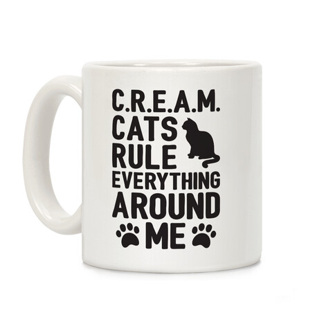 Cats Rule Everything Around Me Coffee Mug