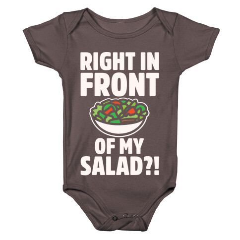 Right In Front of My Salad White Print Baby One-Piece