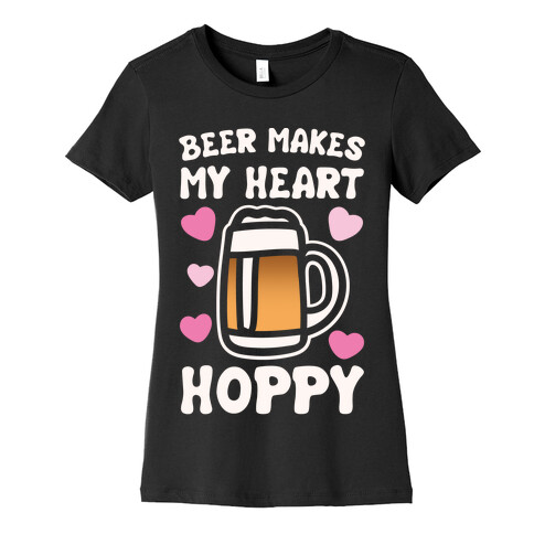 Beer Makes Me Heart Hoppy White Print Womens T-Shirt