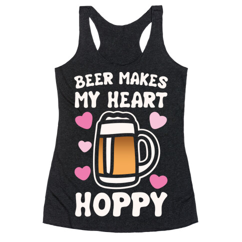 Beer Makes Me Heart Hoppy White Print Racerback Tank Top