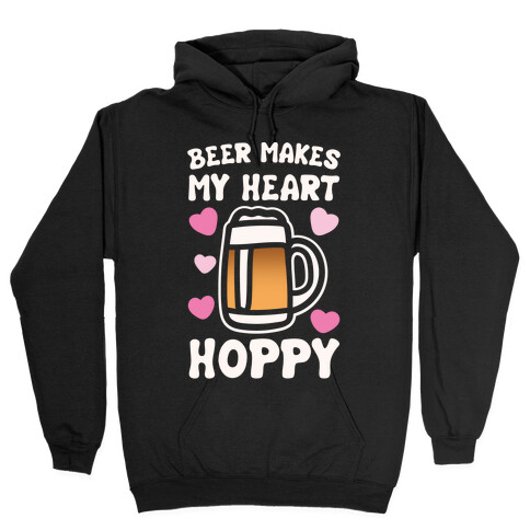 Beer Makes Me Heart Hoppy White Print Hooded Sweatshirt