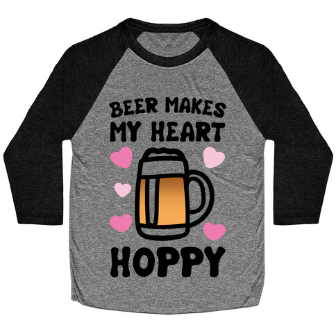 Beer Makes Me Heart Hoppy Baseball Tee