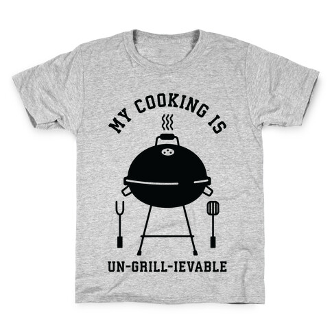 My Cooking is Un-grill-ievable Kids T-Shirt