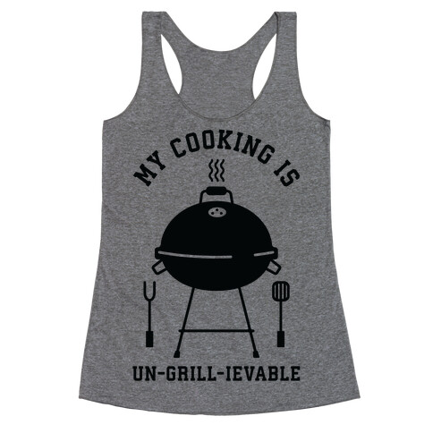 My Cooking is Un-grill-ievable Racerback Tank Top