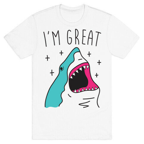 I'm Great (Shark) T-Shirt