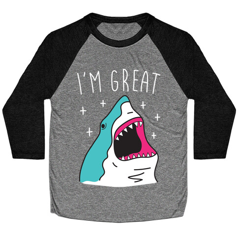 I'm Great (Shark) Baseball Tee