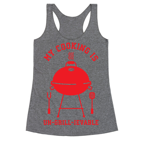 My Cooking is Un-grill-ievable Racerback Tank Top