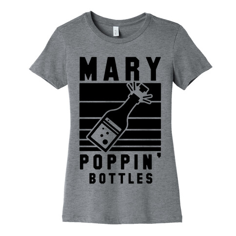 Marry Poppin' Bottles Womens T-Shirt