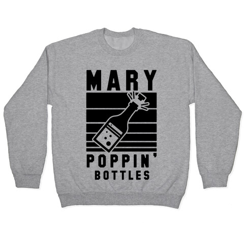 Marry Poppin' Bottles Pullover