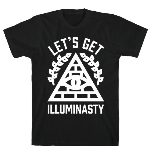Let's Get Illuminasty T-Shirt