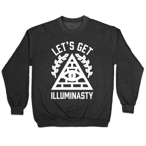 Let's Get Illuminasty Pullover