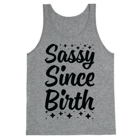 Sassy Since Birth Tank Top