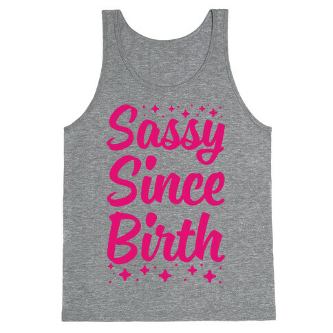 Sassy Since Birth Tank Top