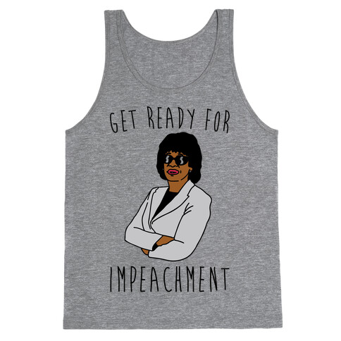 Get Ready For Impeachment  Tank Top