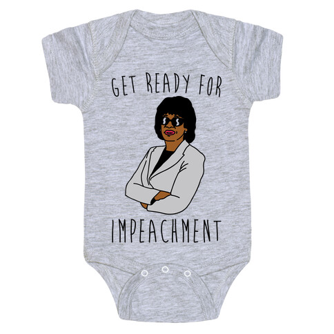 Get Ready For Impeachment  Baby One-Piece