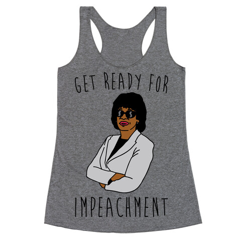 Get Ready For Impeachment  Racerback Tank Top