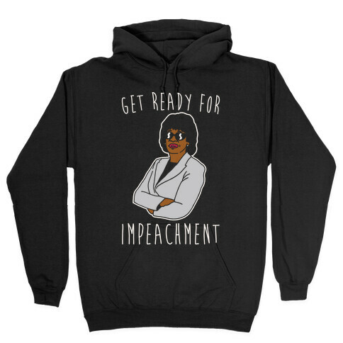 Get Ready For Impeachment White Print Hooded Sweatshirt