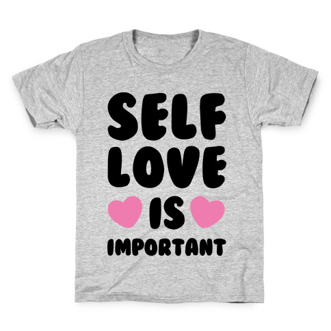 Self Love Is So Important Kids T-Shirt