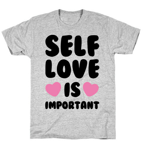 Self Love Is So Important T-Shirt