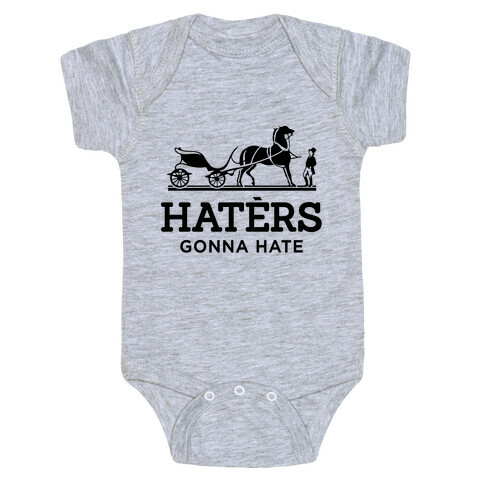 Haters Gonna Hate (Hermes Parody) Baby One-Piece