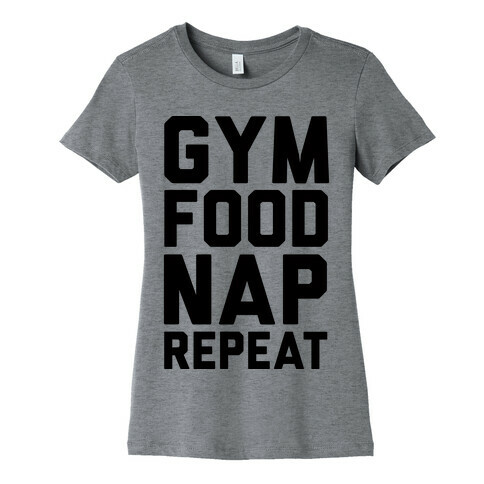 Gym Food Nap Repeat Womens T-Shirt