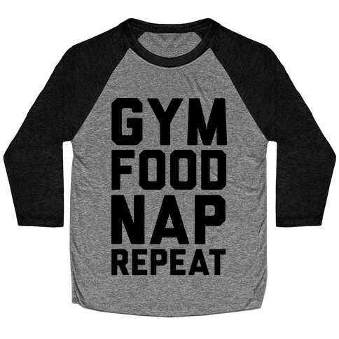 Gym Food Nap Repeat Baseball Tee