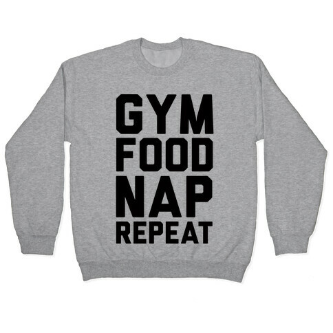 Gym Food Nap Repeat Pullover