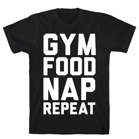 Gym Food Nap Repeat T-Shirt