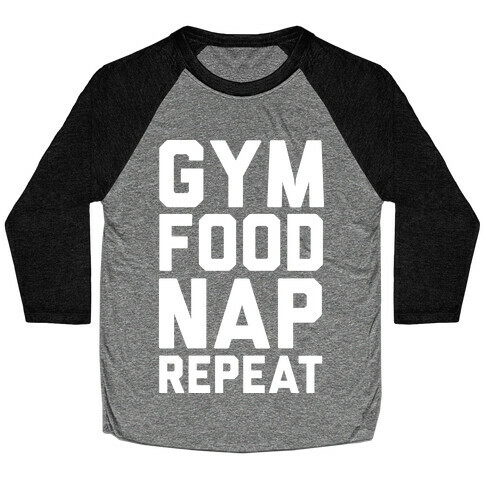 Gym Food Nap Repeat Baseball Tee