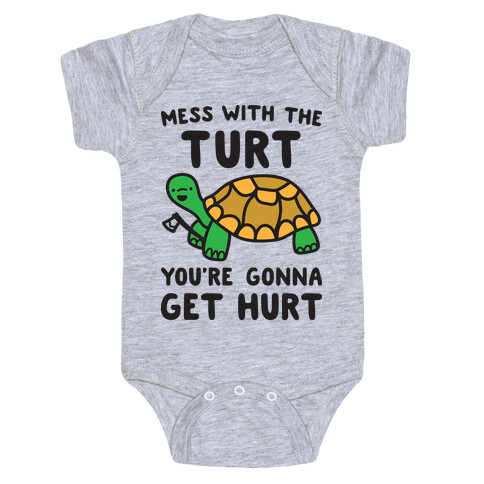 Mess With The Turt You're Gonna Get Hurt Baby One-Piece