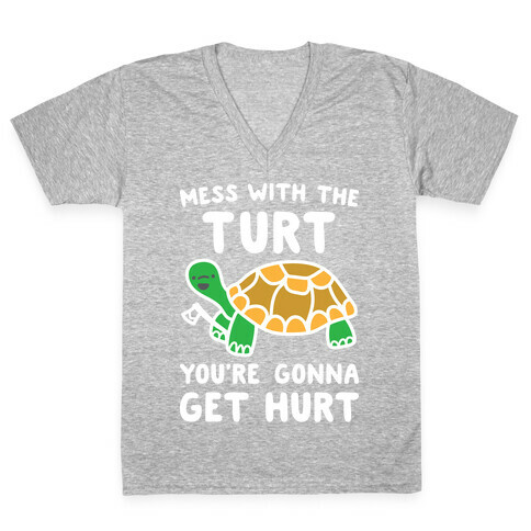 Mess With The Turt You're Gonna Get Hurt V-Neck Tee Shirt