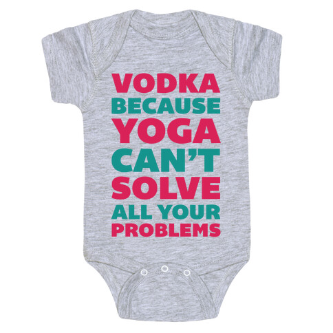 Vodka Because Yoga Can't Solve All Your Probelms Baby One-Piece