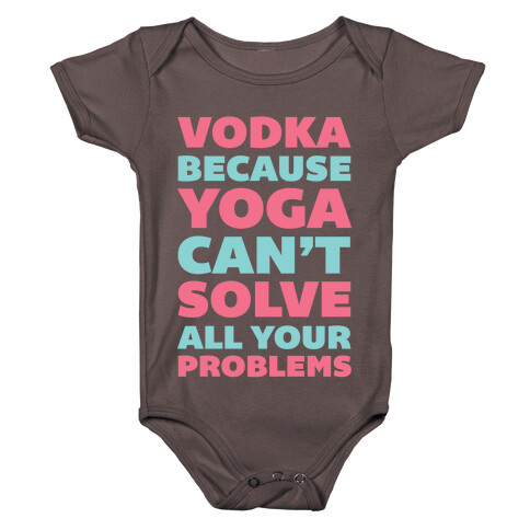 Vodka Because Yoga Can't Solve All Your Problems Baby One-Piece