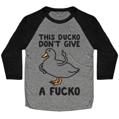 This Ducko Don't Give A F***o Baseball Tee