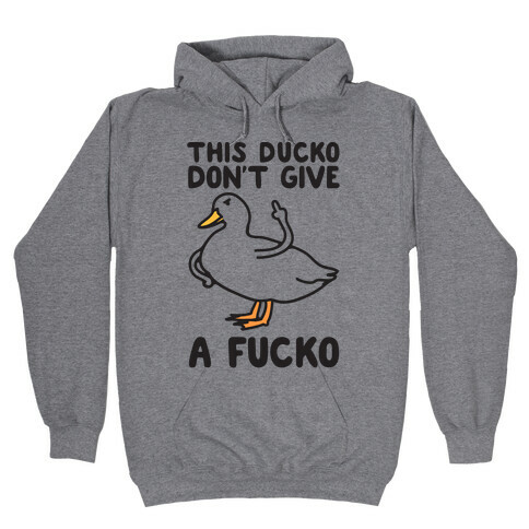 This Ducko Don't Give A F***o Hooded Sweatshirt