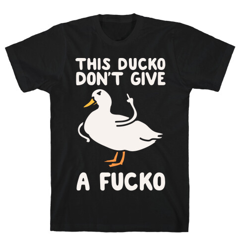 This Ducko Don't Give A F***o T-Shirt