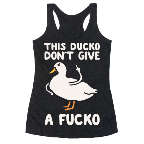 This Ducko Don't Give A F***o Racerback Tank Top