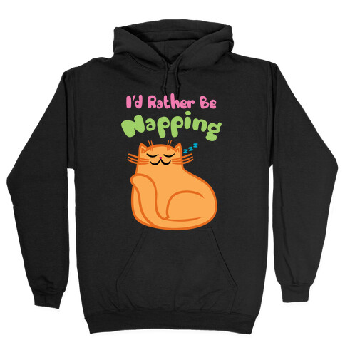 I'd Rather Be Napping Hooded Sweatshirt