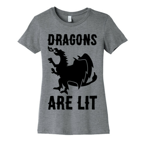 Dragons Are Lit Womens T-Shirt