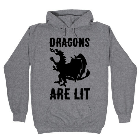 Dragons Are Lit Hooded Sweatshirt