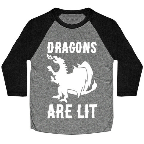 Dragons Are Lit Baseball Tee