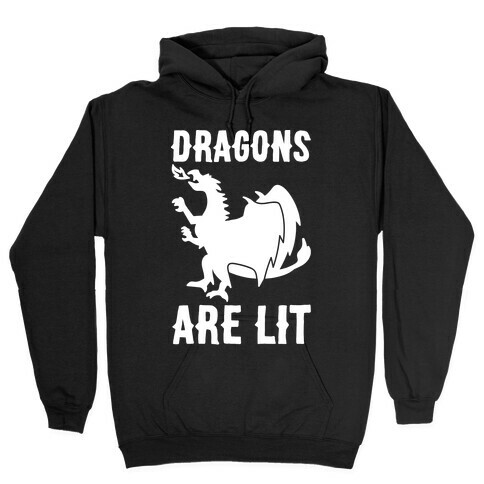 Dragons Are Lit Hooded Sweatshirt